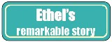 Click here to see Ethel's remarkable story